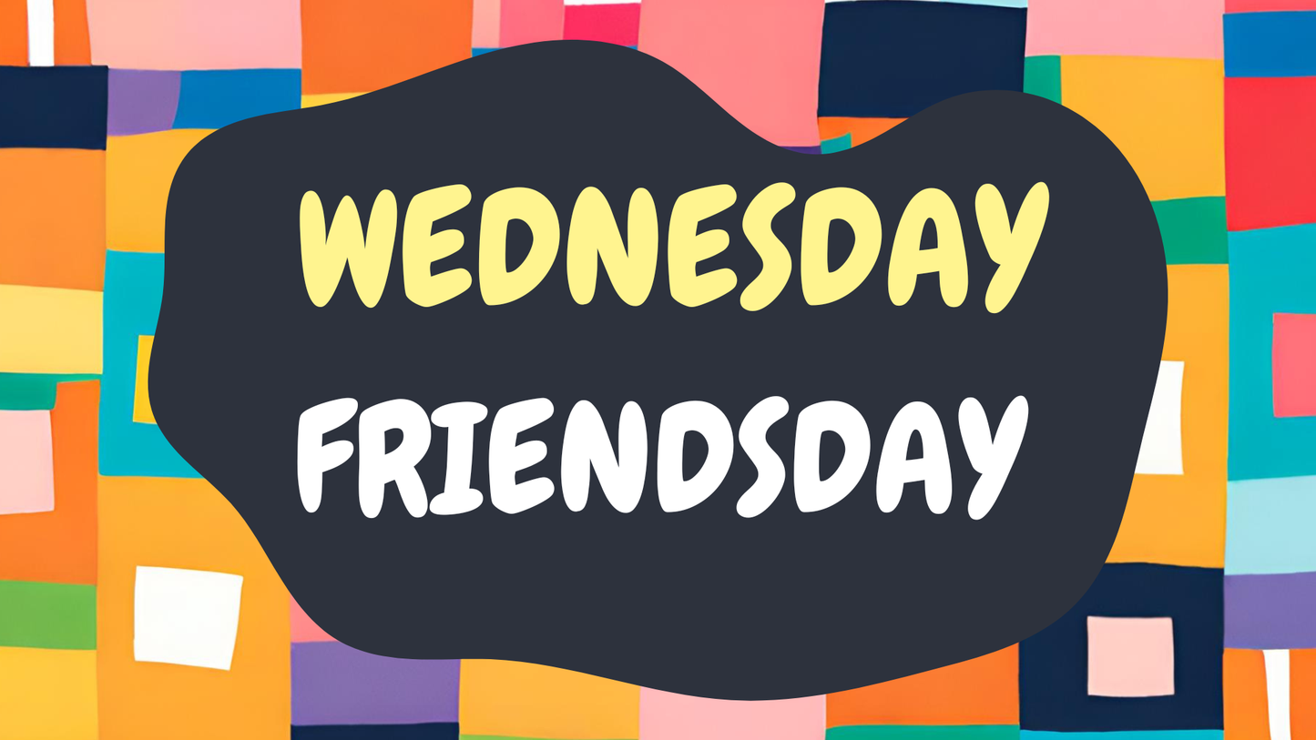 Wednesday Friendsday 2026 Sign-up!